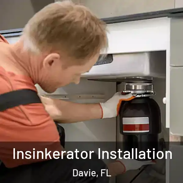  Insinkerator Installation Davie, FL