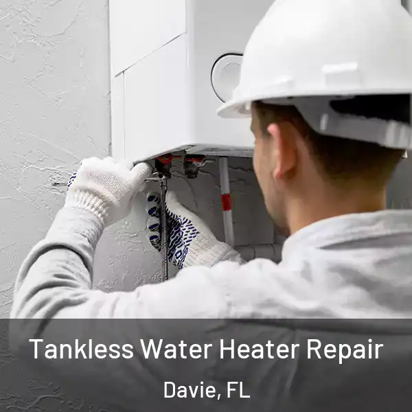 Tankless Water Heater Repair Davie, FL