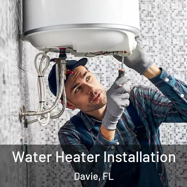  Water Heater Installation Davie, FL