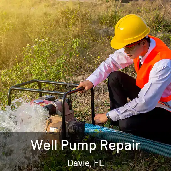  Well Pump Repair Davie, FL
