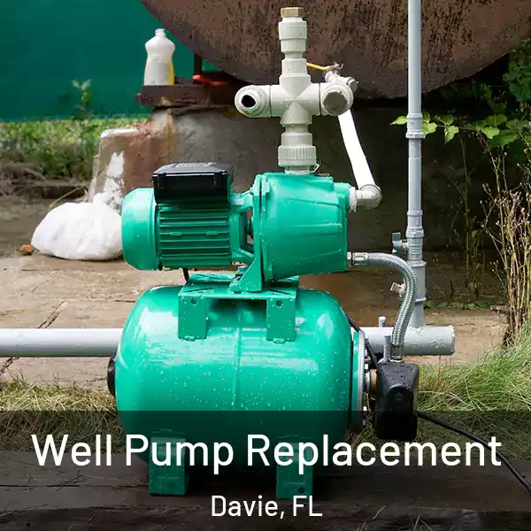  Well Pump Replacement Davie, FL